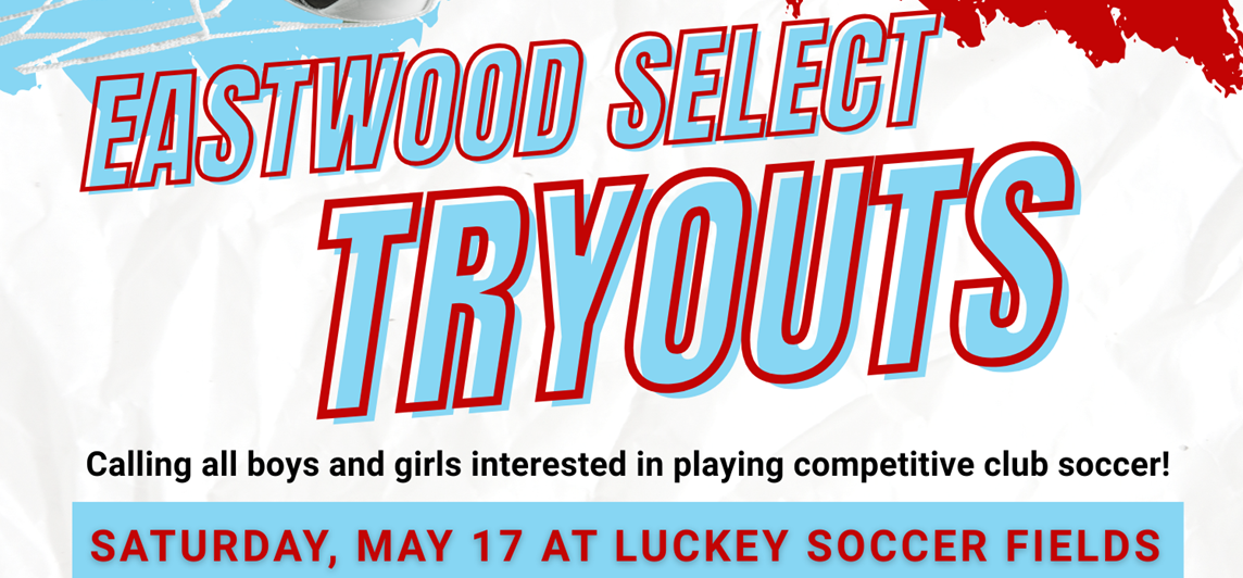 Eastwood Select Tryouts May 17!